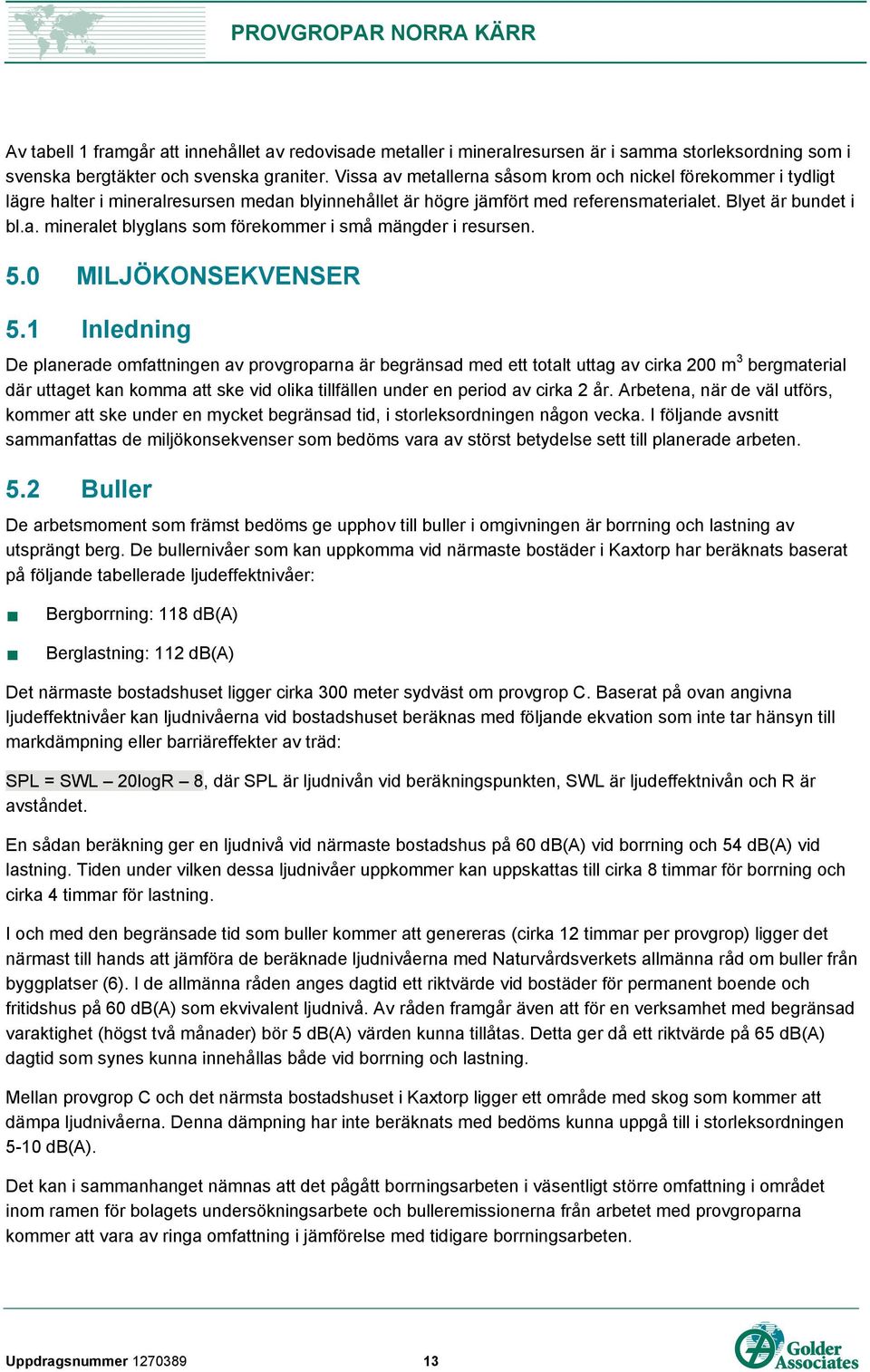 5.0 MILJÖKONSEKVENSER 5.