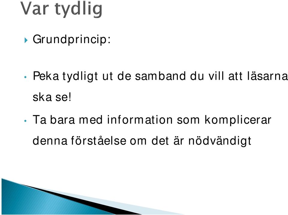 Ta bara med information som