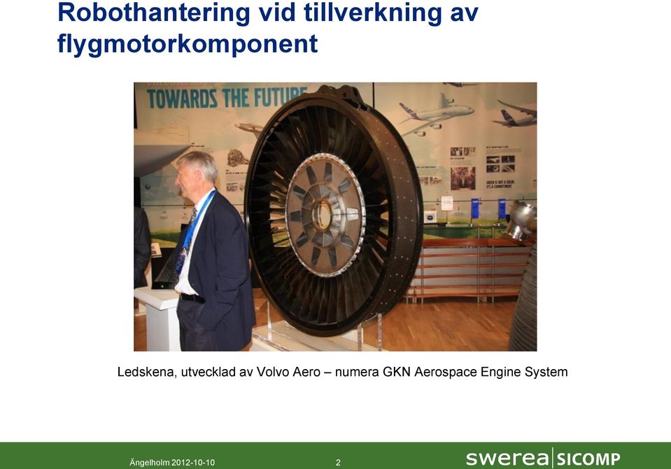 utvecklad av Volvo Aero numera GKN