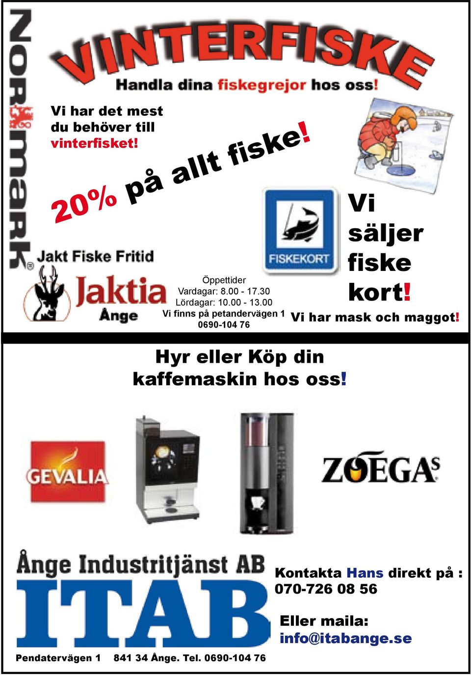 00 Vi finns på petandervägen 1 0690-104 76 Hyr eller Köp din kaffemaskin hos oss!