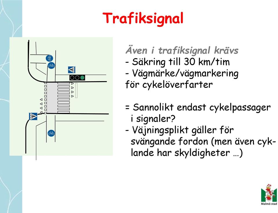 Sannolikt endast cykelpassager i signaler?