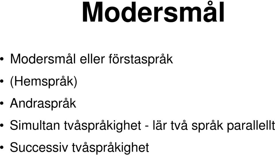 Simultan tvåspråkighet - lär två