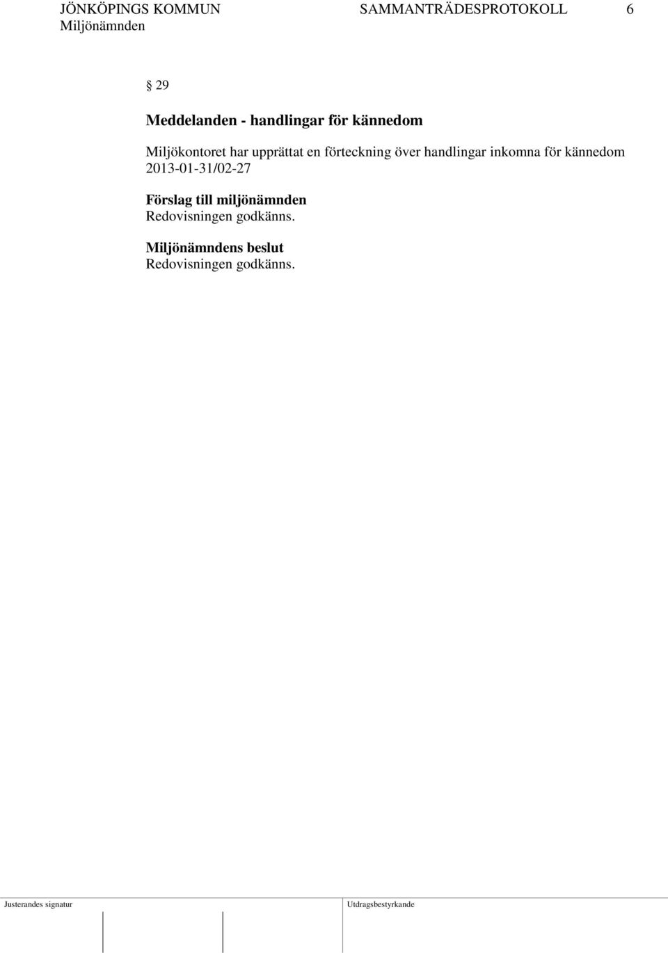 förteckning över handlingar inkomna för kännedom 2013-01-31/02-27