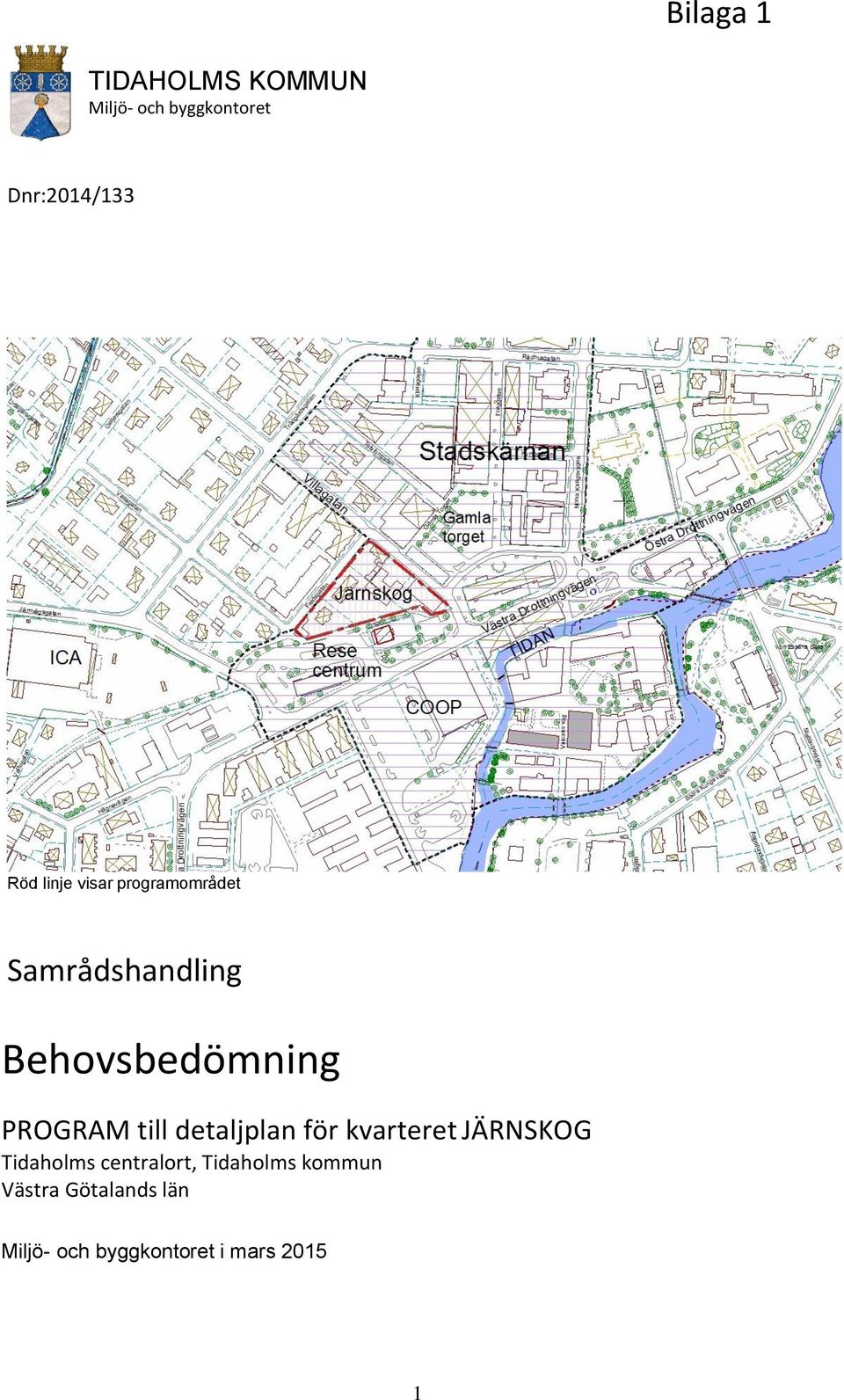 till detaljplan för kvarteret JÄRNSKOG Tidaholms centralort,