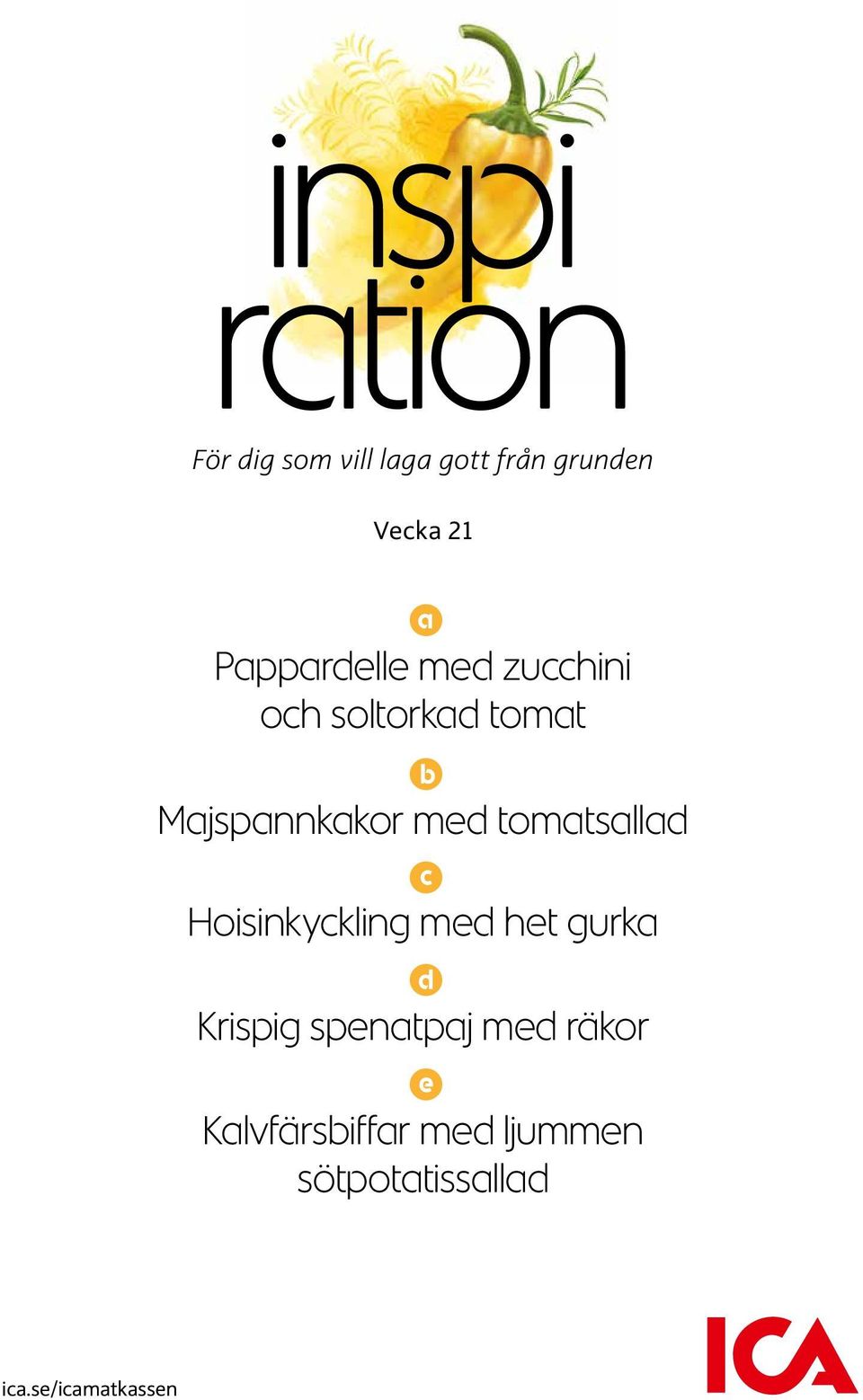 Majspannkakor med tomatsallad c Hoisinkyckling med het gurka