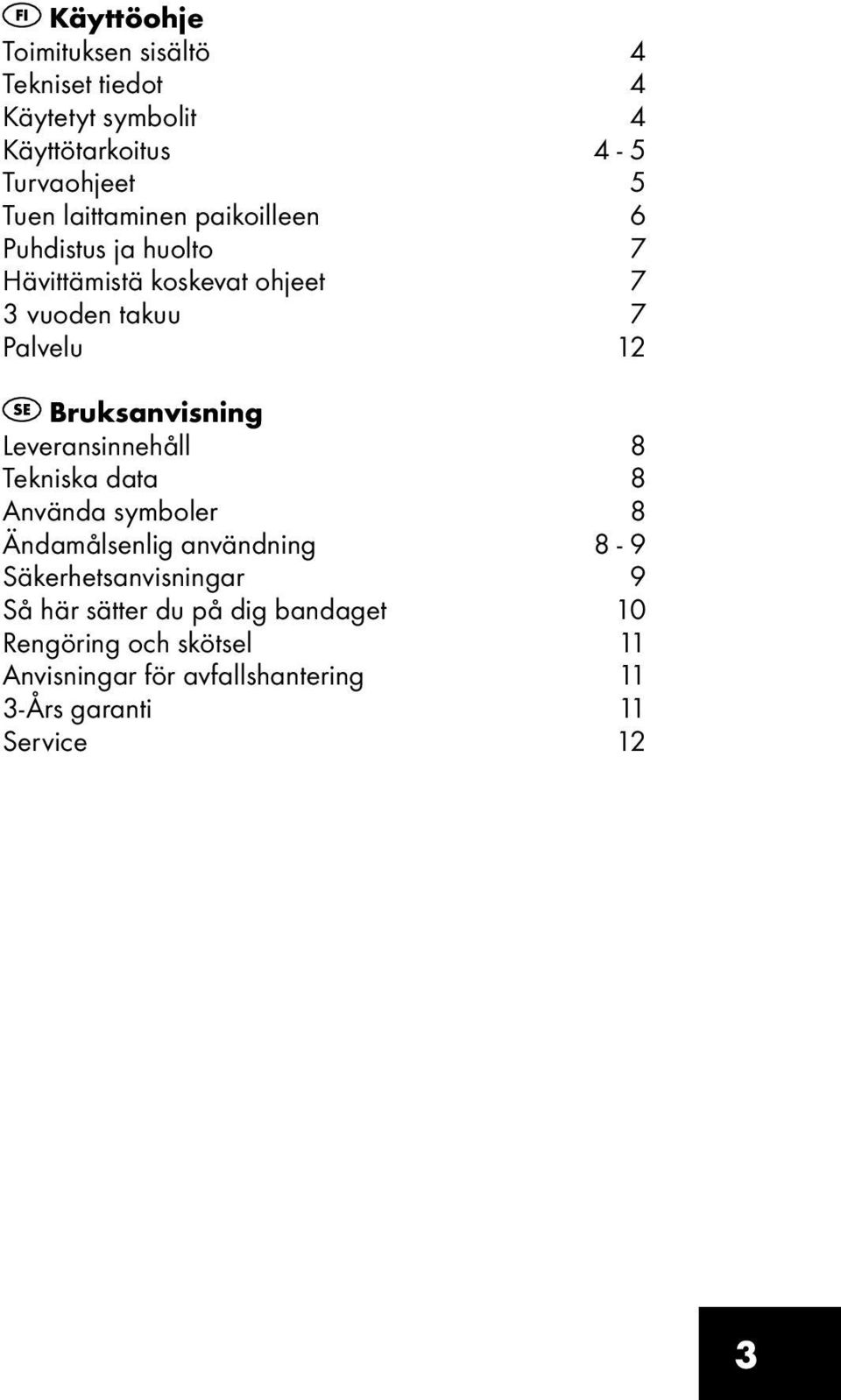 Bruksanvisning Leveransinnehåll 8 Tekniska data 8 Använda symboler 8 Ändamålsenlig användning 8-9