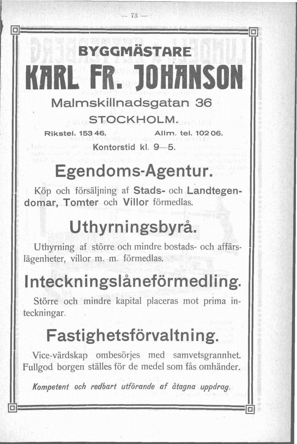 Uthyrning af större och indre bostads- och affärslägenheter, villor.. föredlas.