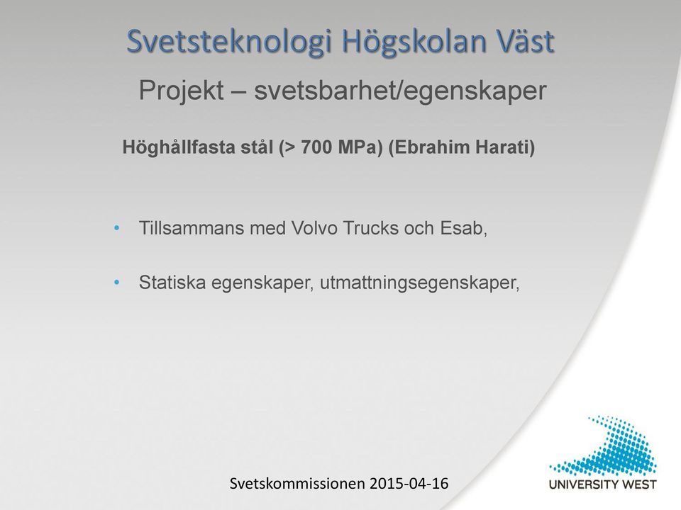 Harati) Tillsammans med Volvo Trucks