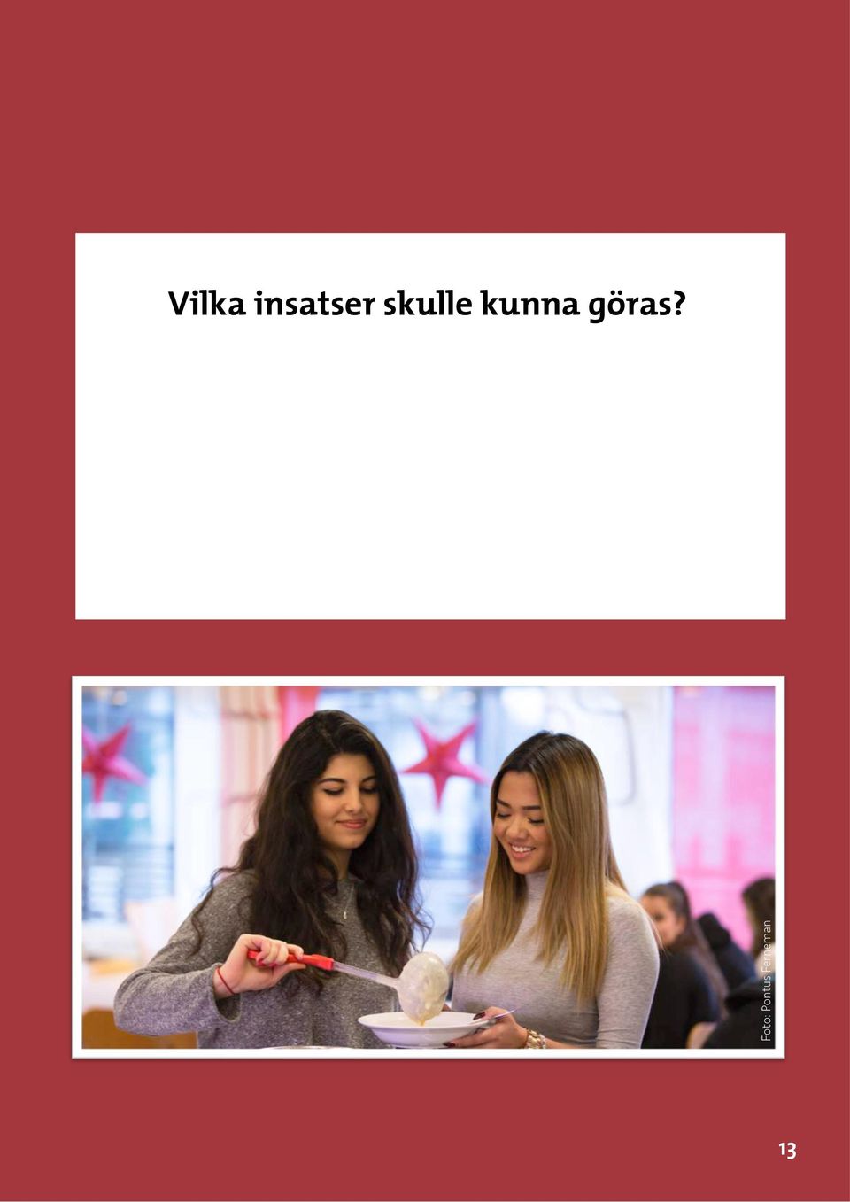 Vilka insatser