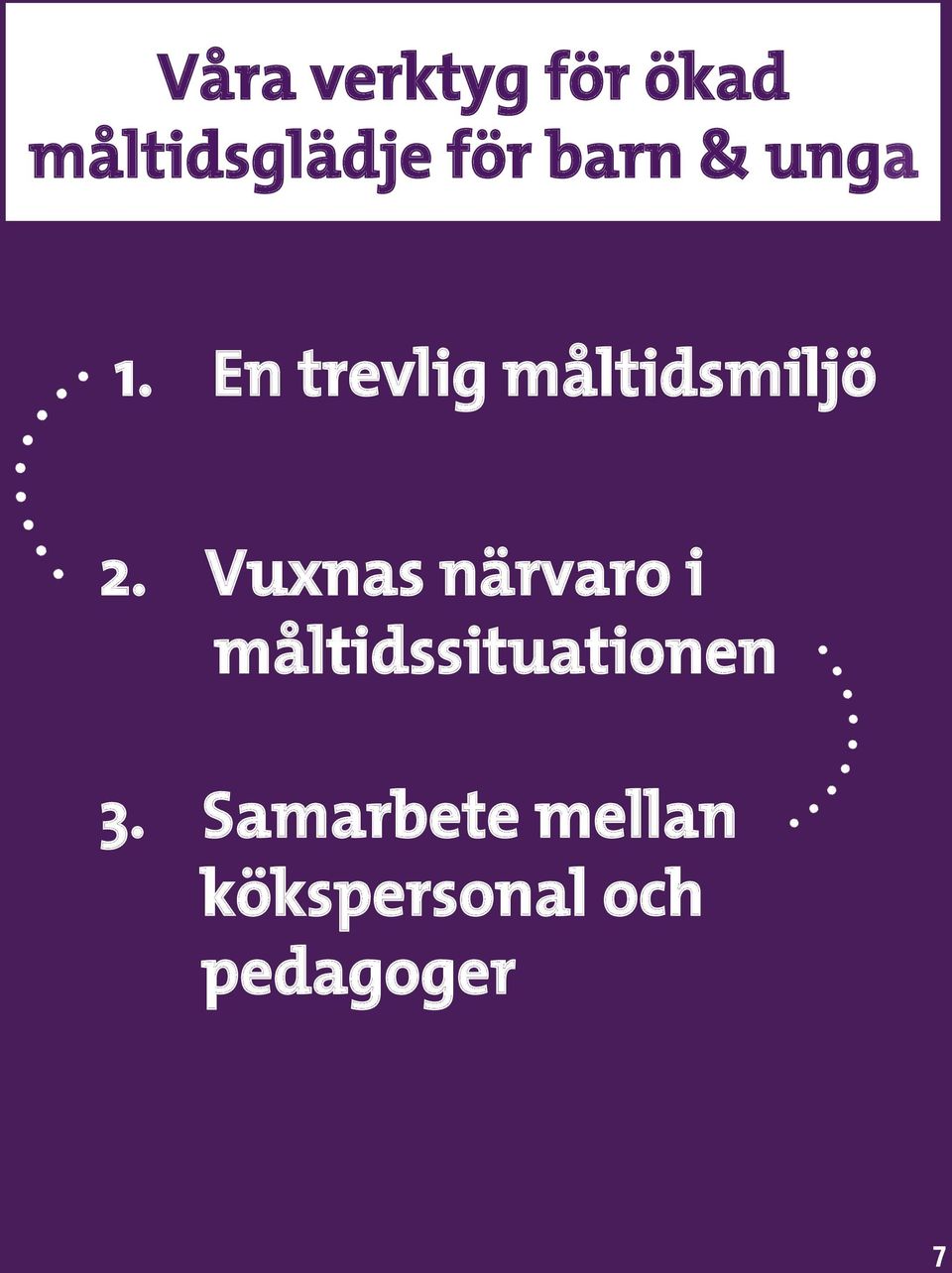 Vuxnas närvaro i måltidssituationen 3.