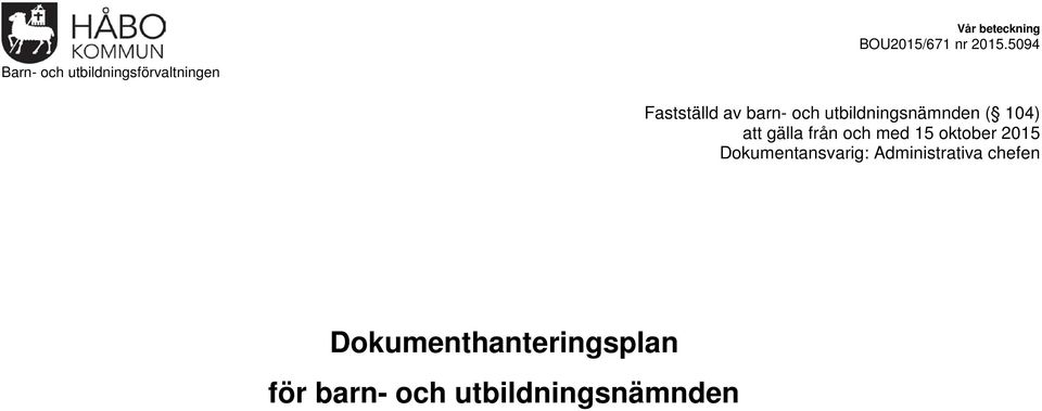 utbildningsnämnden ( 104) att gälla från och med 15 oktober 2015