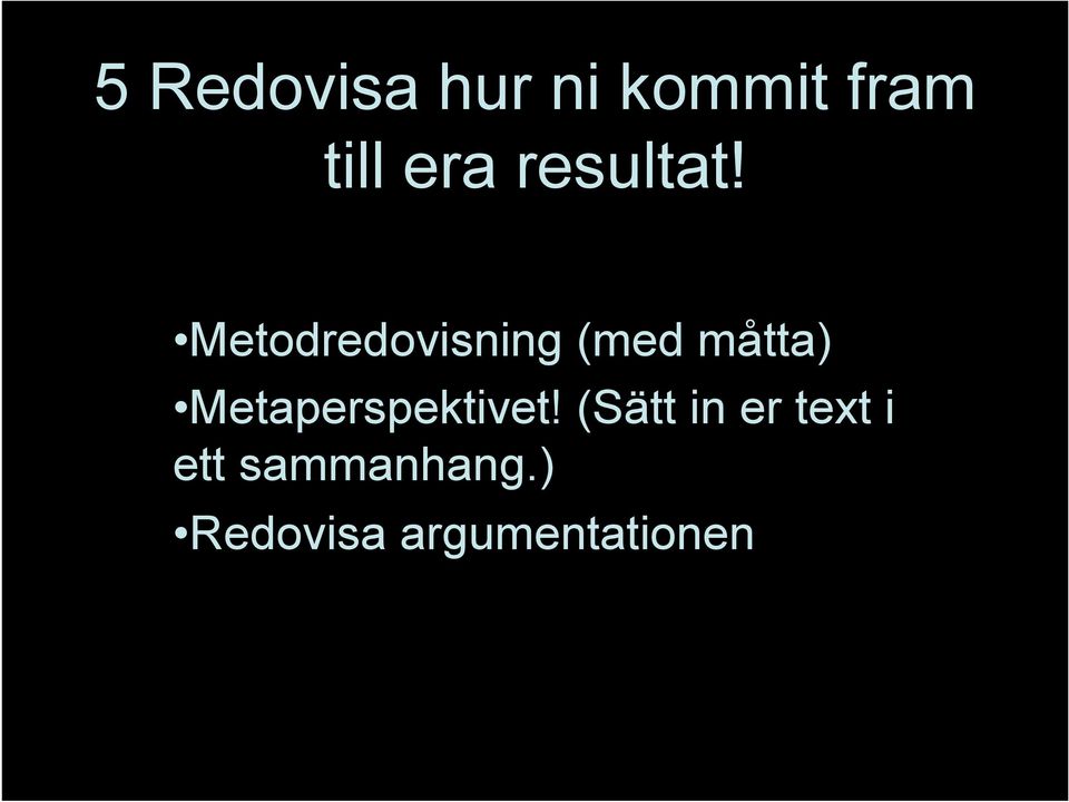 Metodredovisning (med måtta)
