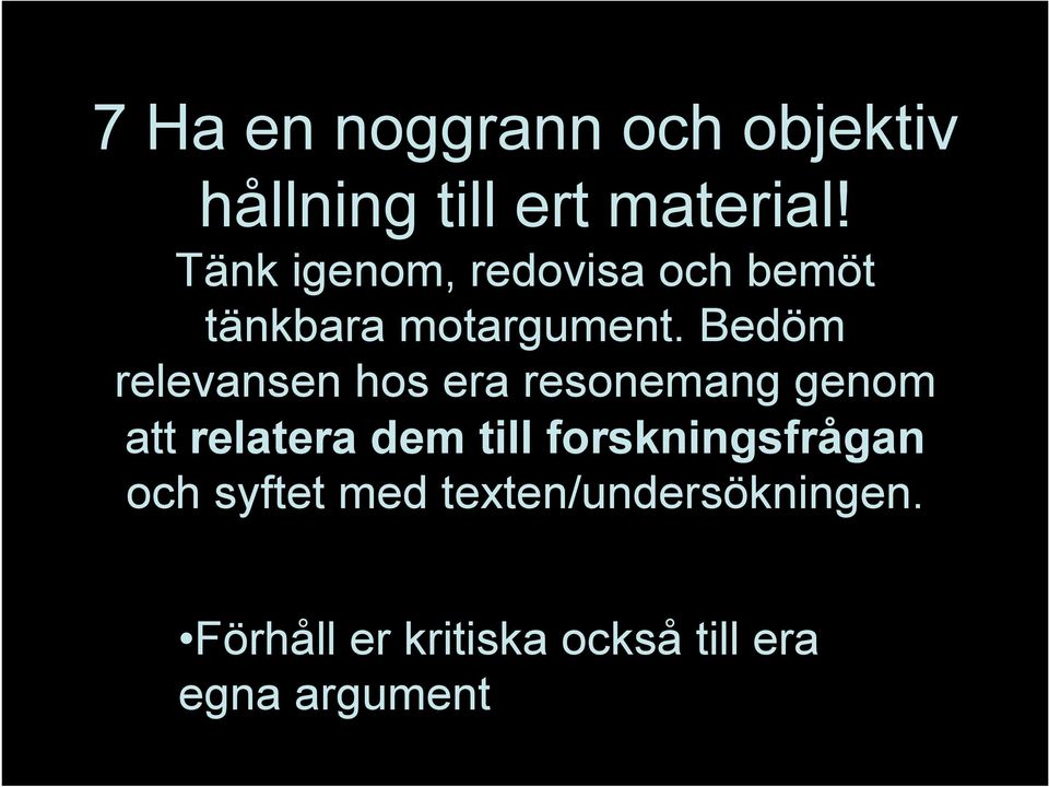 Bedöm relevansen hos era resonemang genom att relatera dem till