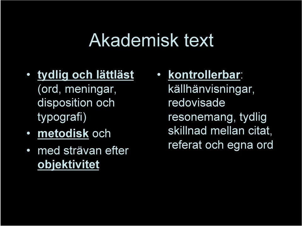 efter objektivitet kontrollerbar: källhänvisningar,