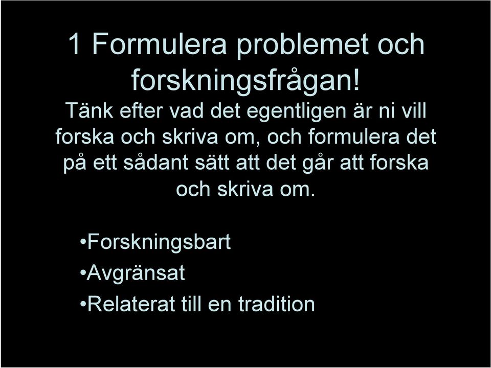om, och formulera det på ett sådant sätt att det går att