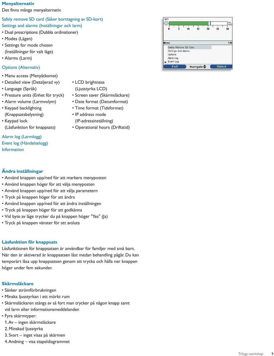valt läge) Alarms (Larm) Options (Alternativ) Menu access (Menyåtkomst) Detailed view (Detaljerad vy) Language (Språk) Pressure units (Enhet för tryck) Alarm volume (Larmvolym) Keypad backlighting