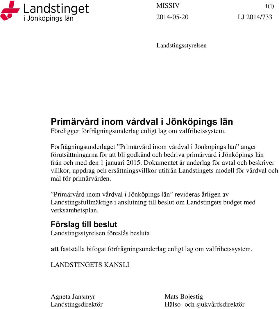 Dokumentet är underlag för avtal och beskriver villkor, uppdrag och ersättningsvillkor utifrån Landstingets modell för vårdval och mål för primärvården.