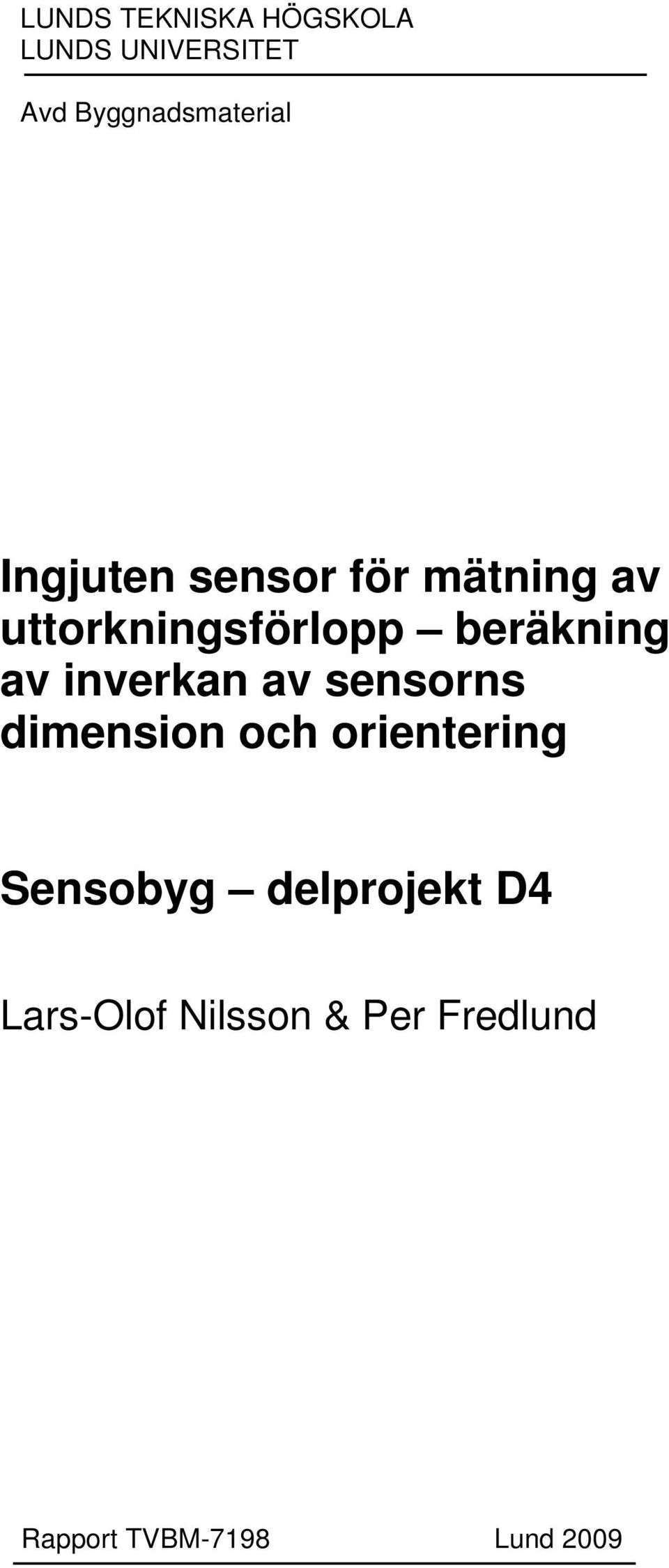 inverkan av sensorns dimension och orientering Sensobyg