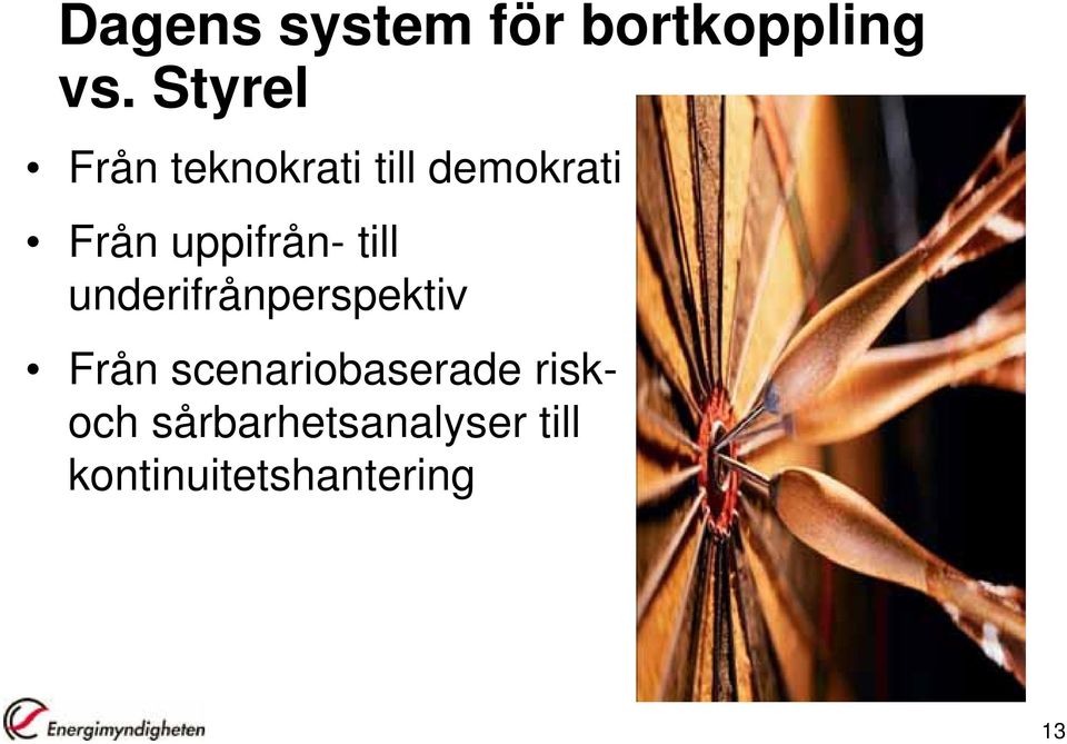 uppifrån- till underifrånperspektiv Från