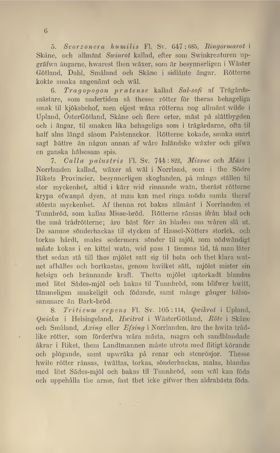 Rötterne kokte smaka angenämt och wäl. 6.