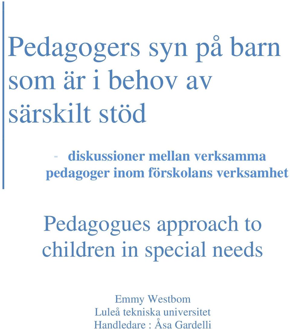 verksamhet Pedagogues approach to children in special needs