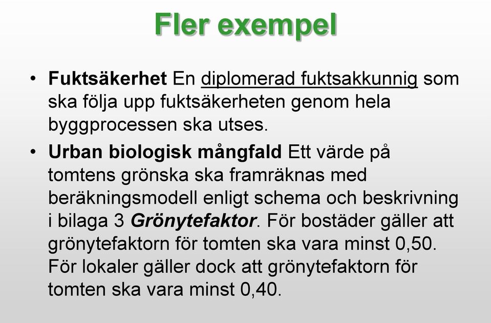 Urban biologisk mångfald Ett värde på tomtens grönska ska framräknas med beräkningsmodell enligt schema