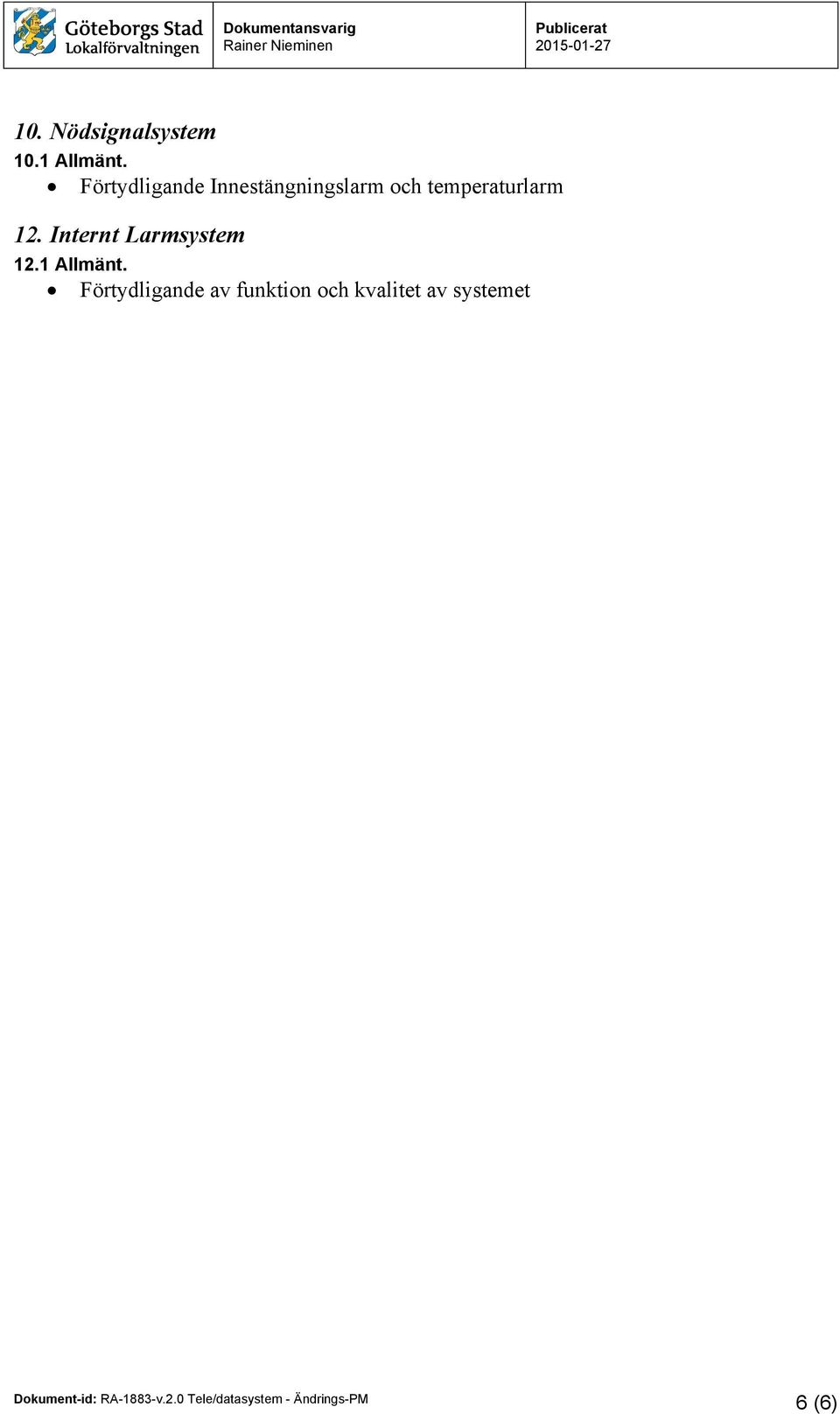 temperaturlarm 12. Internt Larmsystem 12.