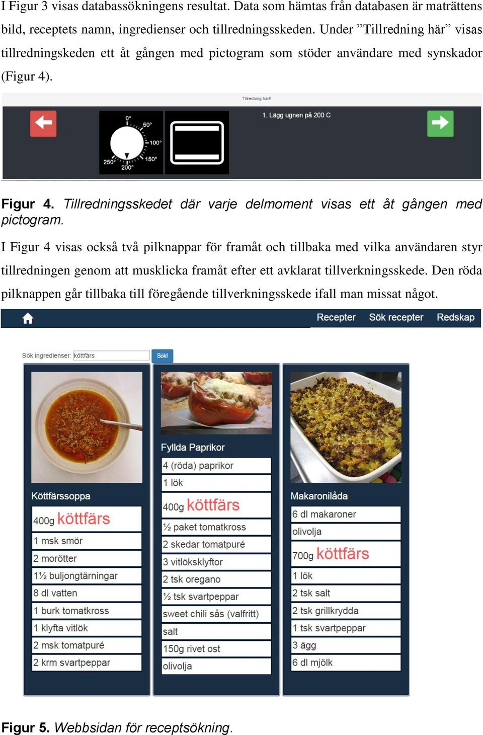 Tillredningsskedet där varje delmoment visas ett åt gången med pictogram.