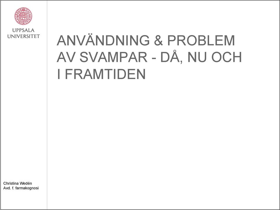 SVAMPAR - DÅ,