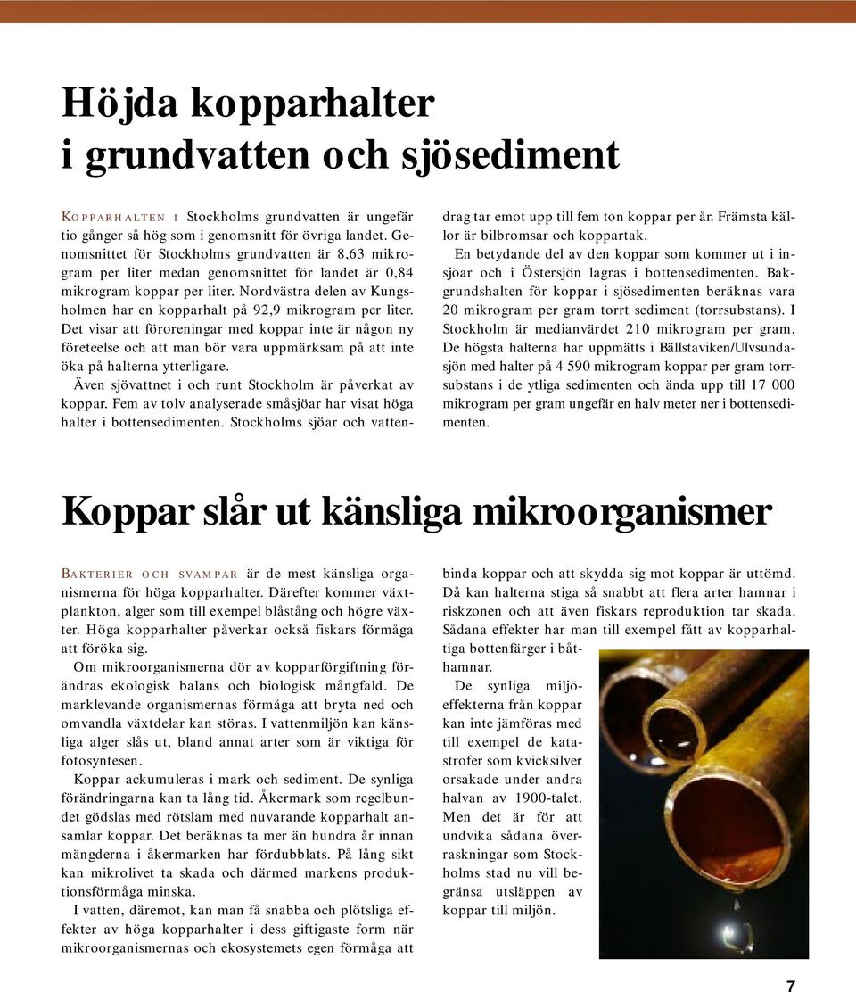 Nordvästra delen av Kungsholmen har en kopparhalt på 92,9 mikrogram per liter.