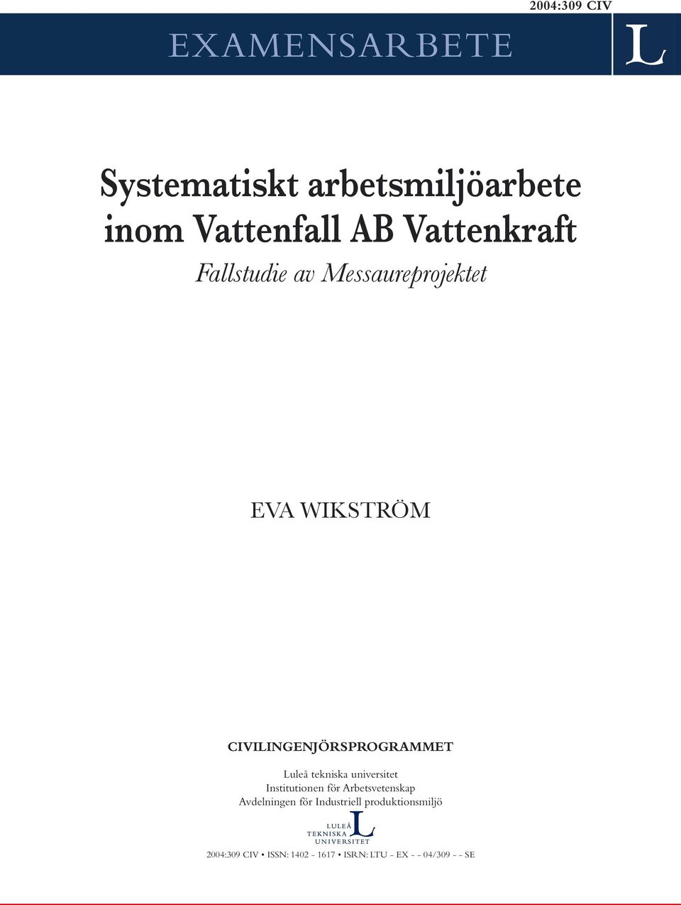 Luleå tekniska universitet Institutionen för Arbetsvetenskap Avdelningen för