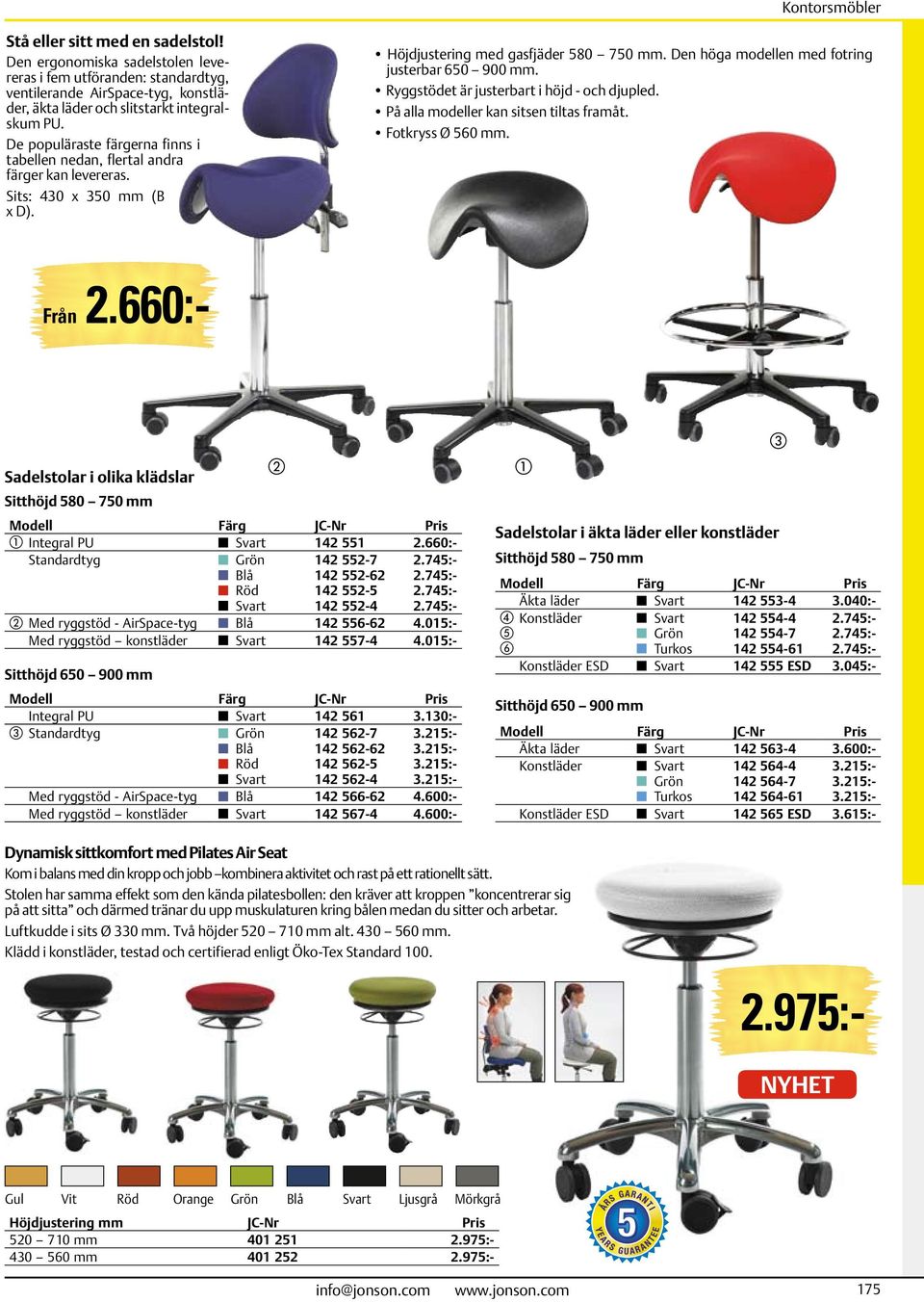 Den höga modellen med fotring justerbar 650 900 mm. Ryggstödet är justerbart i höjd - och djupled. På alla modeller kan sitsen tiltas framåt. Fotkryss Ø 560 mm. Från 2.