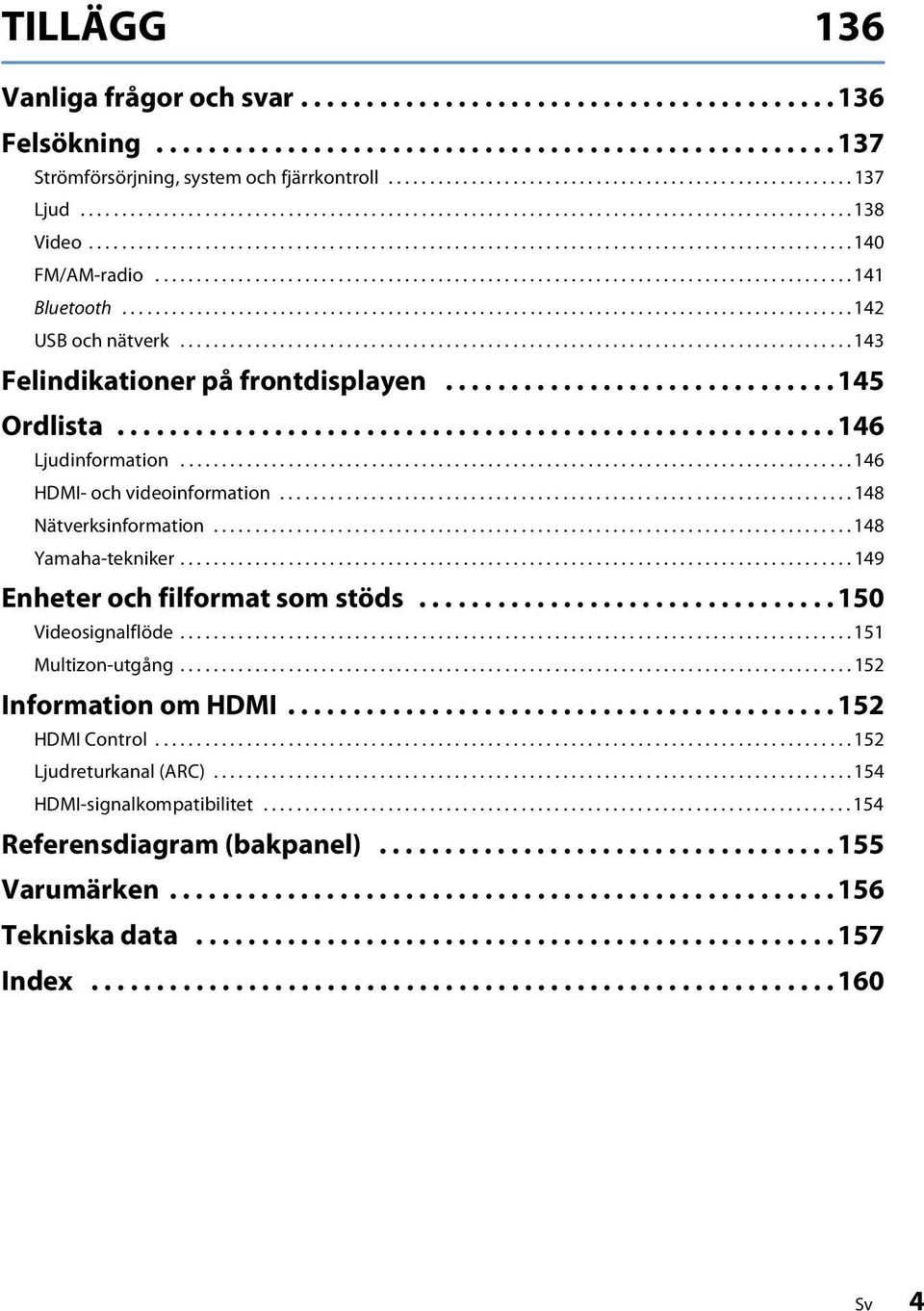 ................................................................................... 4 Bluetooth........................................................................................ 4 USB och nätverk.