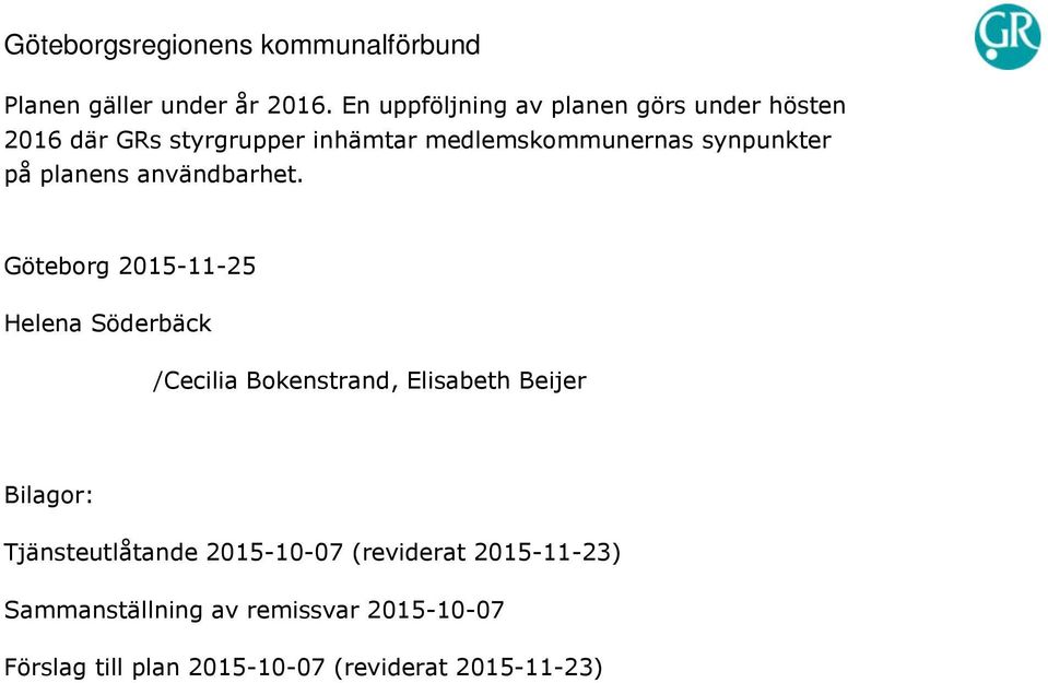 synpunkter på planens användbarhet.