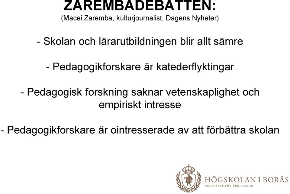 katederflyktingar - Pedagogisk forskning saknar vetenskaplighet och