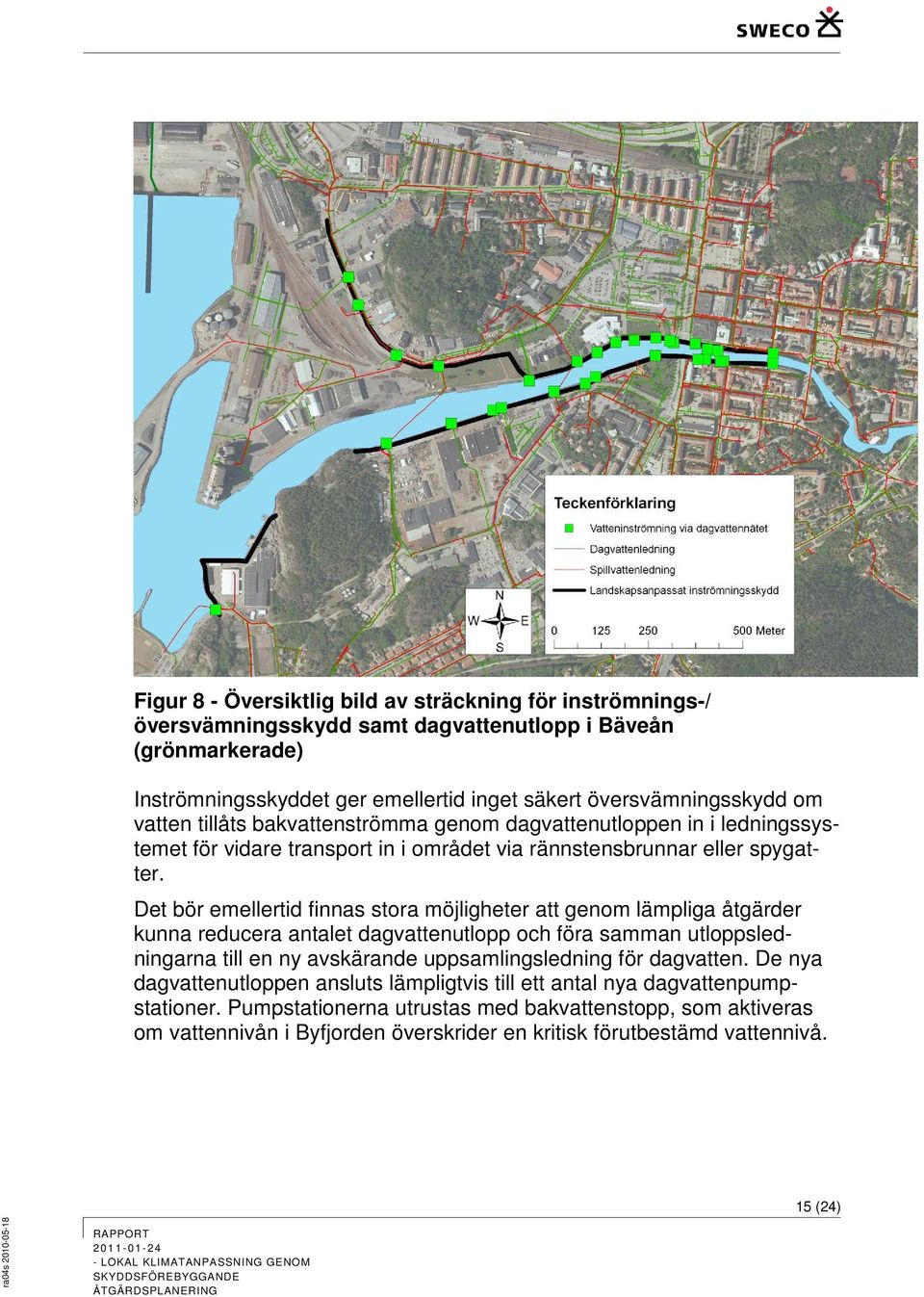 Det bör emellertid finnas stora möjligheter att genom lämpliga åtgärder kunna reducera antalet dagvattenutlopp och föra samman utloppsledningarna till en ny avskärande uppsamlingsledning för