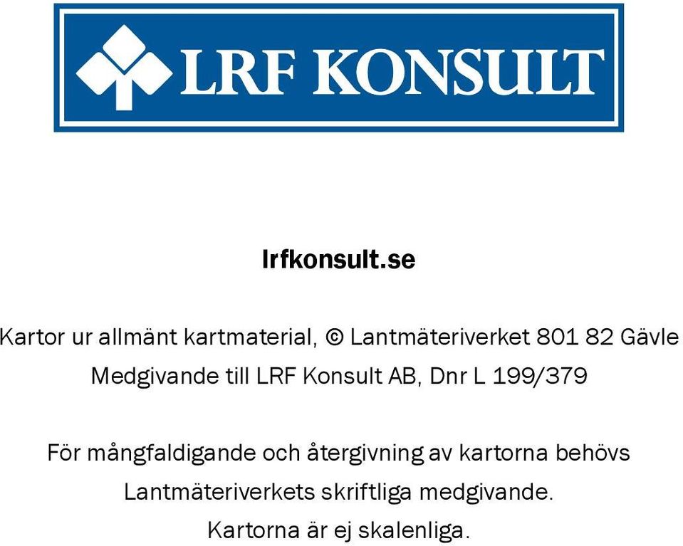 Gävle Medgivande till LRF Konsult AB, Dnr L 199/379 För