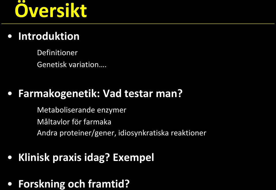 Metaboliserande enzymer Måltavlor för farmaka Andra