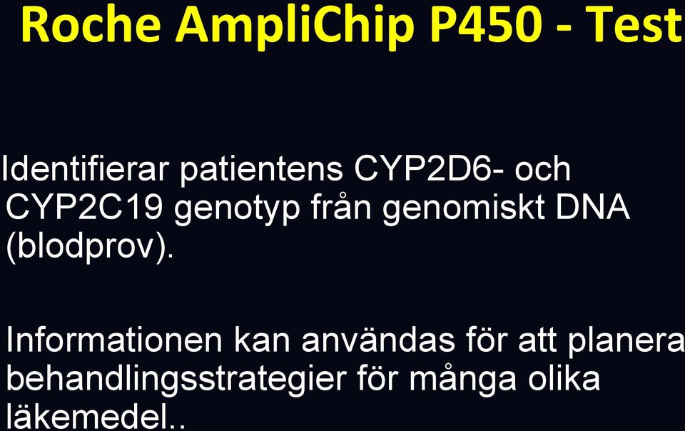 genomiskt DNA (blodprov).