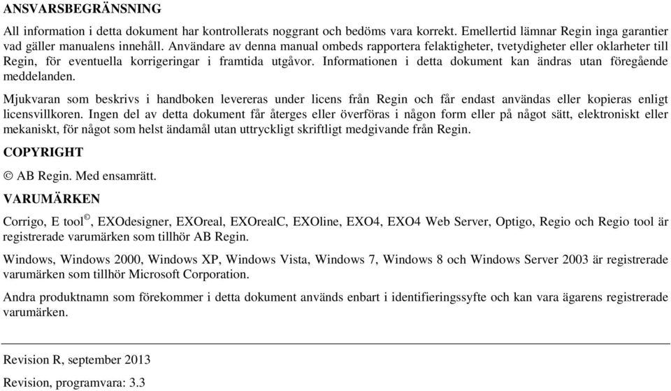 Informationen i detta dokument kan ändras utan föregående meddelanden.