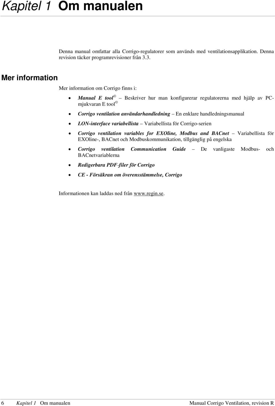 handledningsmanual LON-interface variabellista Variabellista för Corrigo-serien Corrigo ventilation variables for EXOline, Modbus and BACnet Variabellista för EXOline-, BACnet och