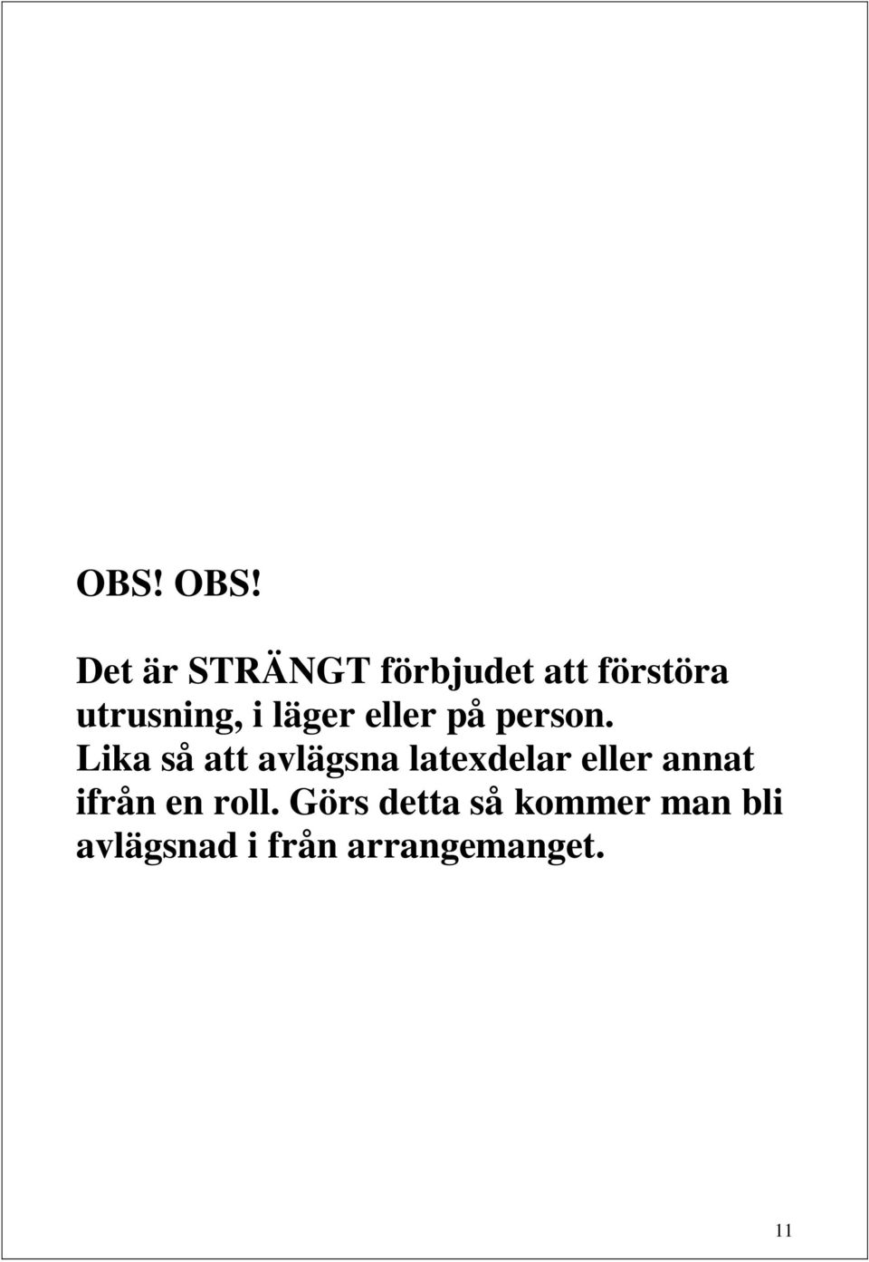 läger eller på person.