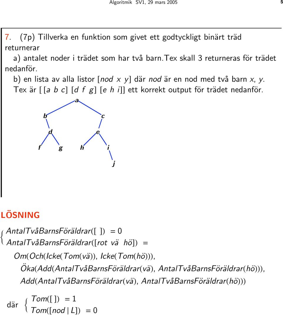 Tex är @@abcd@dfgd@ehidd ett korrekt output för trädet nedanför.