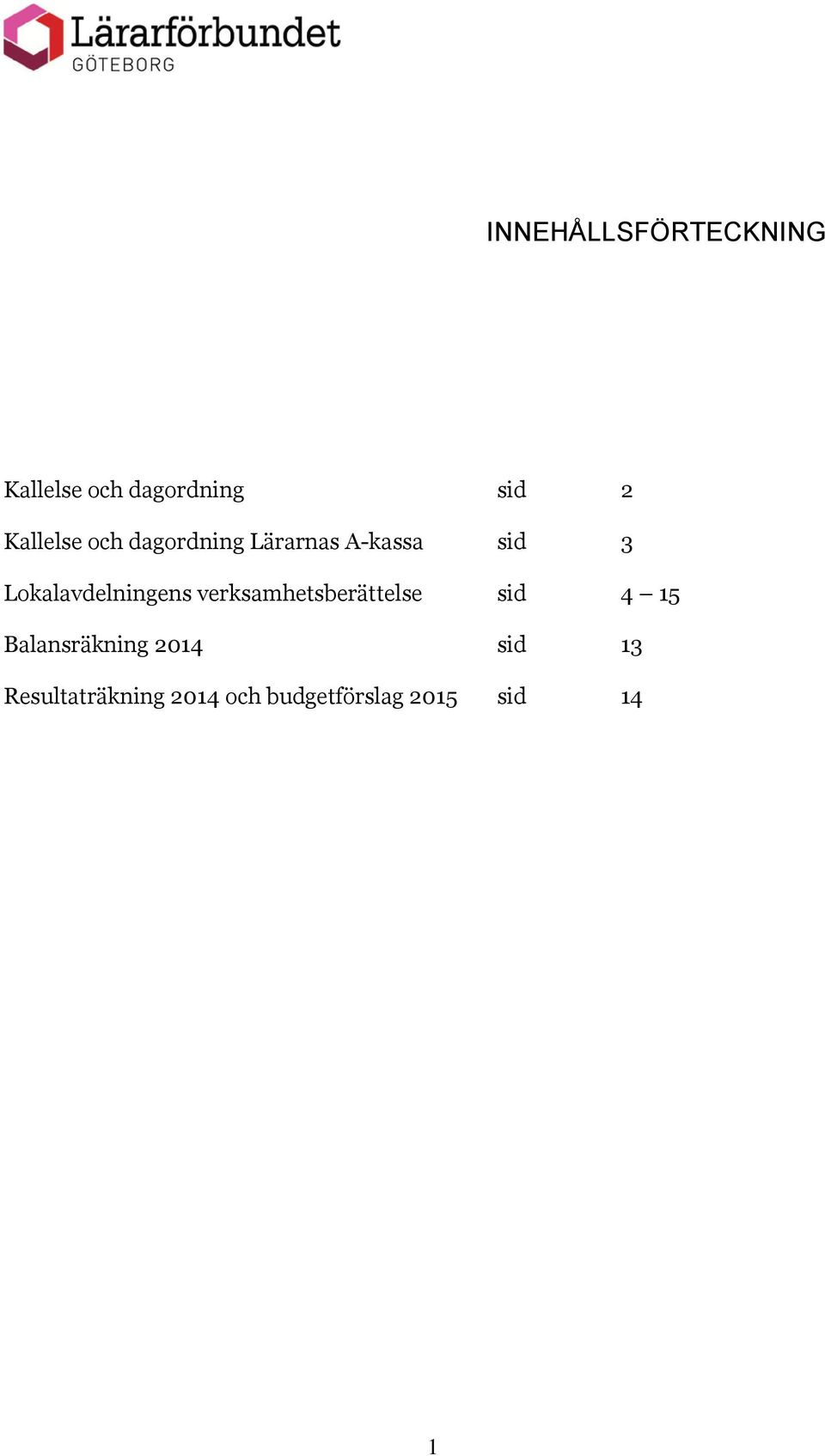 Lokalavdelningens verksamhetsberättelse sid 4 15