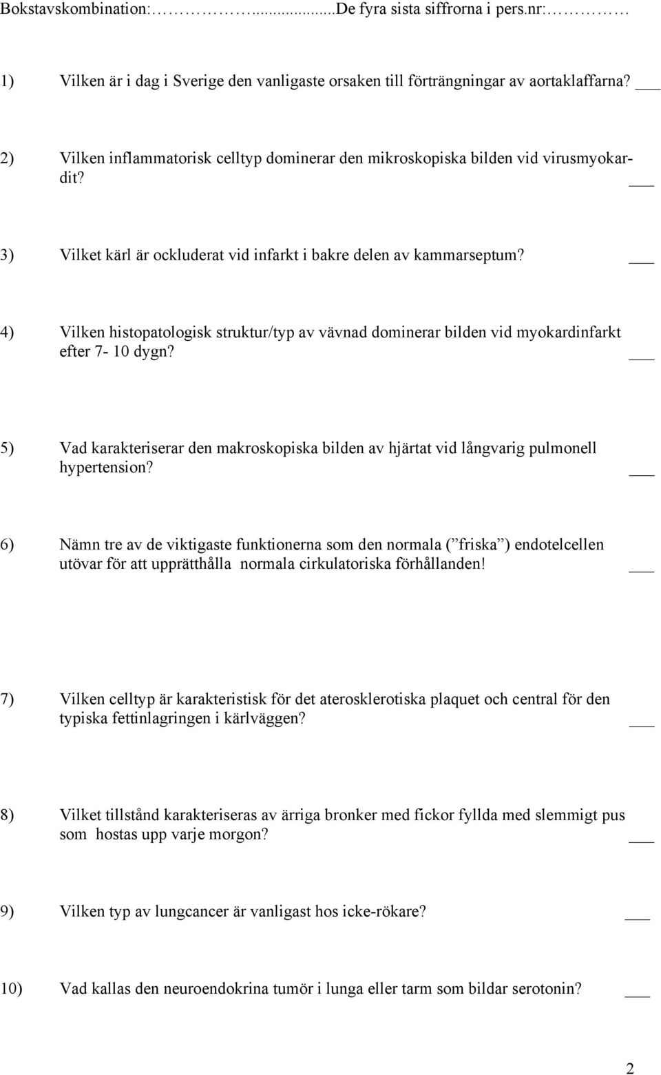 5) Vad karakteriserar den makroskopiska bilden av hjärtat vid långvarig pulmonell hypertension?