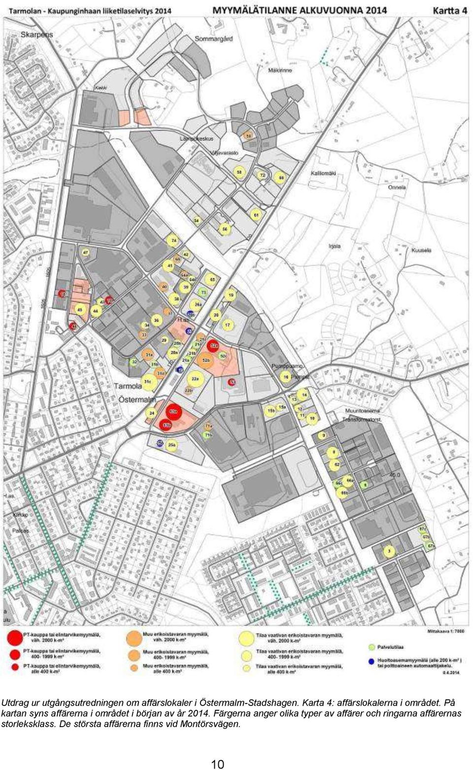 På kartan syns affärerna i området i början av år 2014.