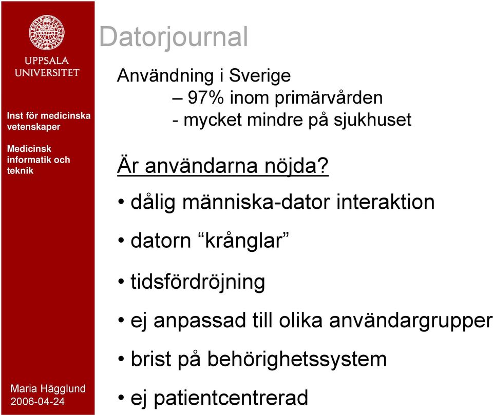 dålig människa-dator interaktion datorn krånglar