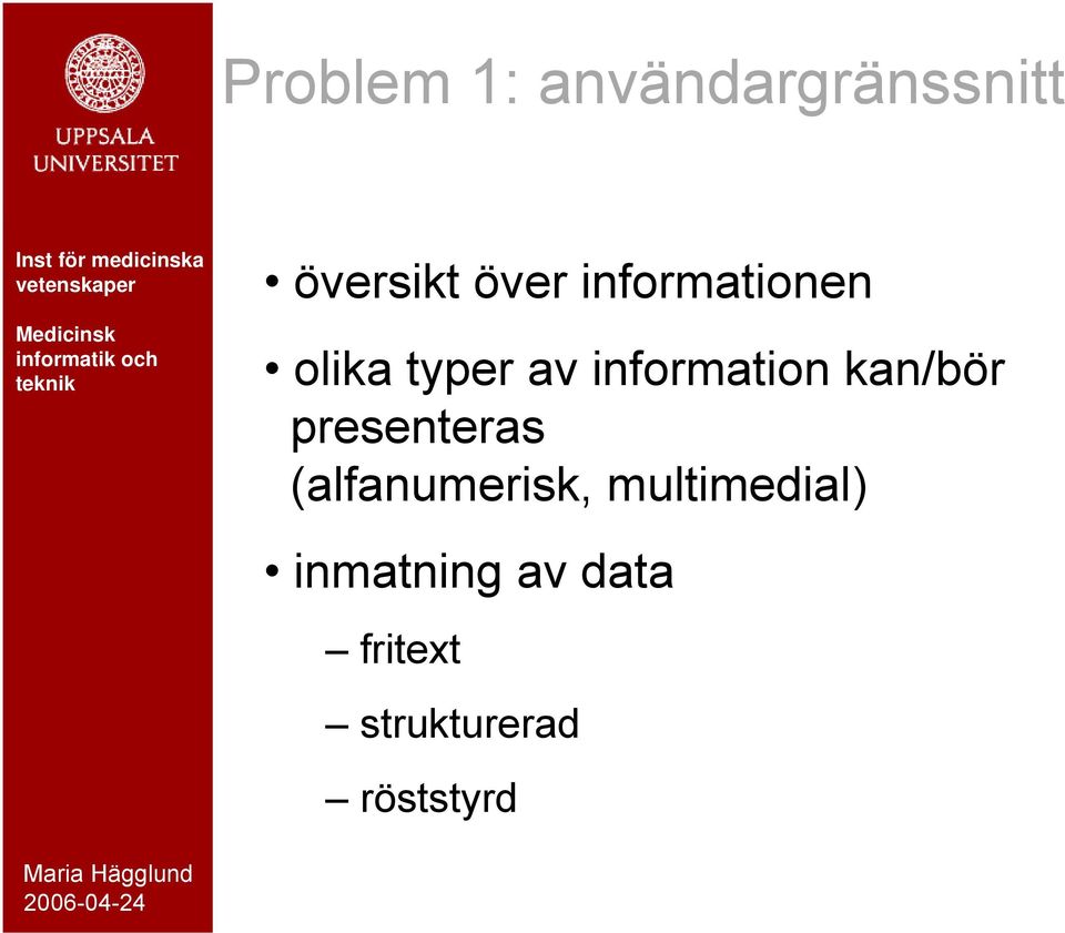 kan/bör presenteras (alfanumerisk,