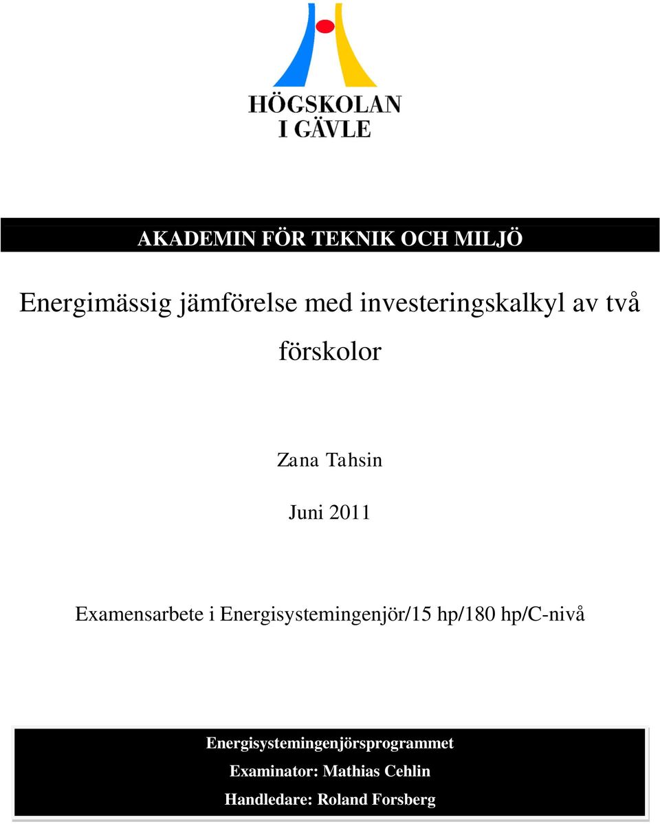Examensarbete i Energisystemingenjör/15 hp/180 hp/c-nivå