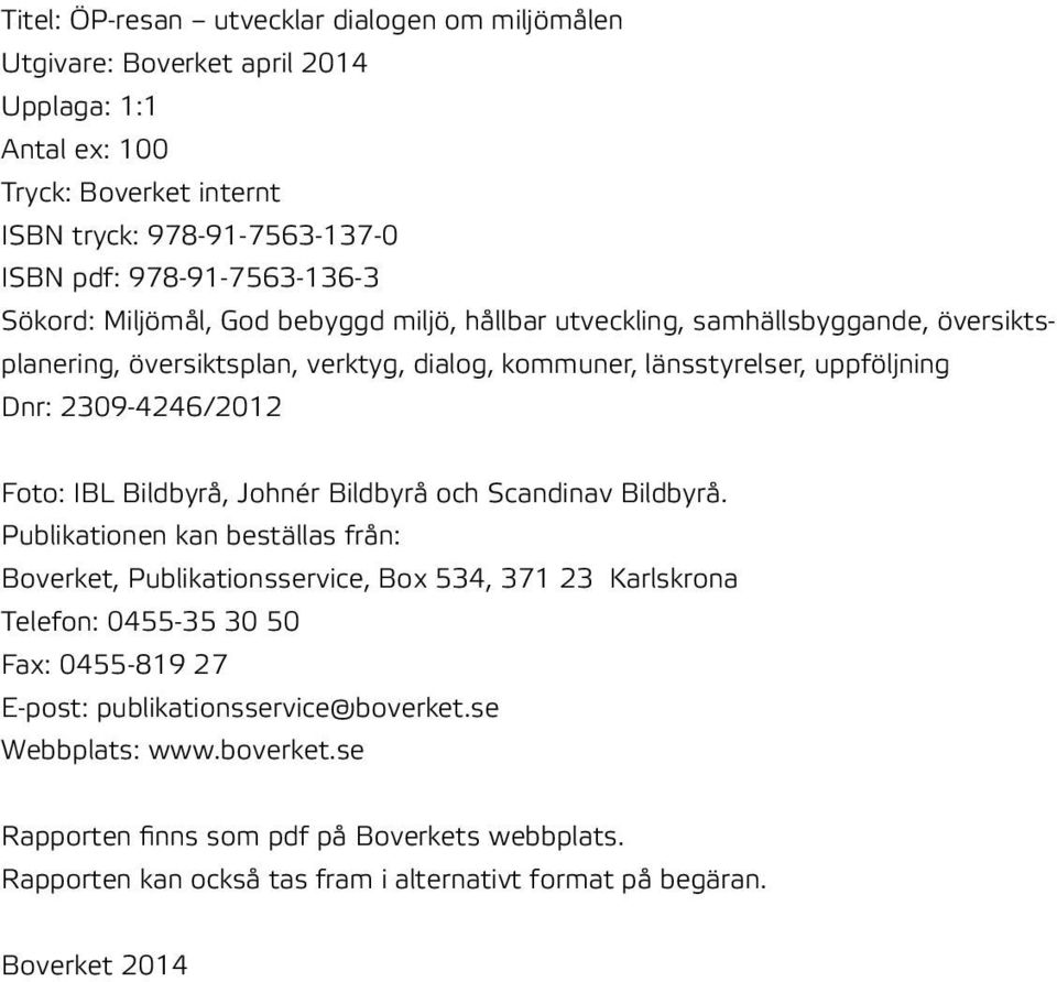 Foto: IBL Bildbyrå, Johnér Bildbyrå och Scandinav Bildbyrå.